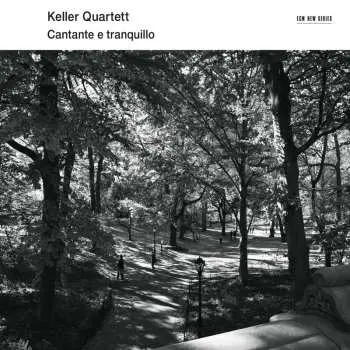 CD Keller Quartet: Cantante E Tranquillo