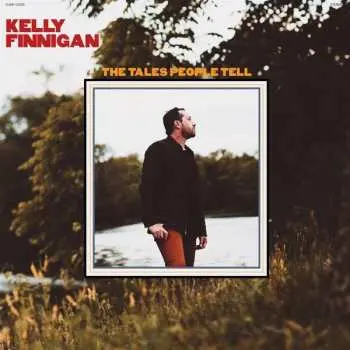 LP Kelly Finnigan: The Tales People Tell
