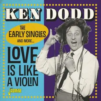 CD Ken Dodd: Love Is Like A Violin – The Early Singles And More