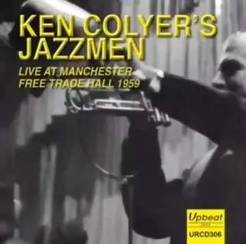 CD Ken -jazzmen- Colyer: Live At Manchester Free Trade Hall 1959