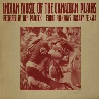 CD Ken Peacock: Indian Music Of The Canadian Plains