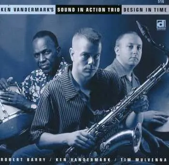 CD Ken Vandermark's Sound In Action Trio: Design In Time