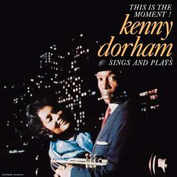 LP Kenny Dorham: This Is The Moment - Sings And Plays