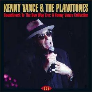 CD Kenny Vance And The Planotones: Soundtrack To The Doo Wop Era: A Kenny Vance Collection