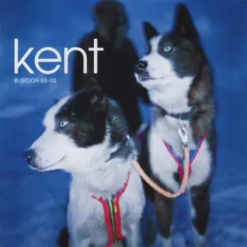 3LP Kent: B-Sidor 95-00