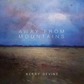 CD Kerry Devine: Away From Mountains