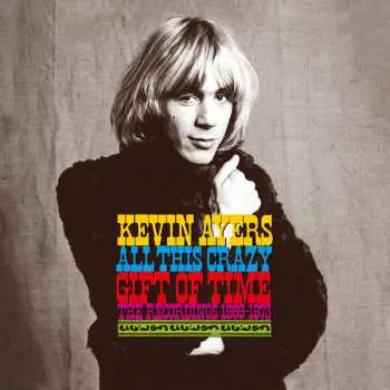 9CD/Box Set/Blu-ray Kevin Ayers: All This Crazy Gift Of Time (The Recordings 1969-1973) LTD