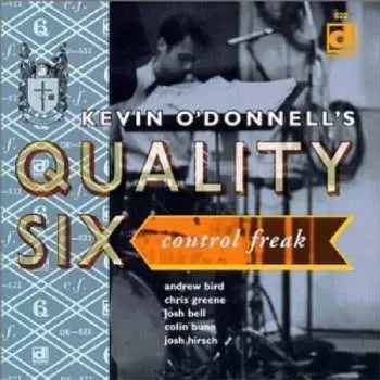 CD Kevin O'Donnell's Quality Six: Control Freak