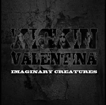 LP Kickin Valentina: Imaginary Creatures
