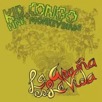 LP Kid Congo & The Pink Monkey Birds: La Araña es La Vida