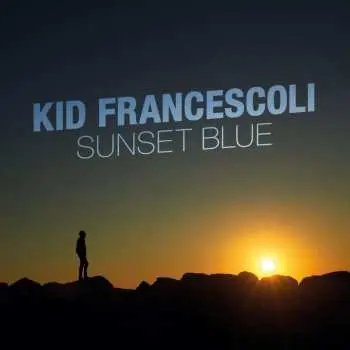 LP Kid Francescoli: Sunset Blue