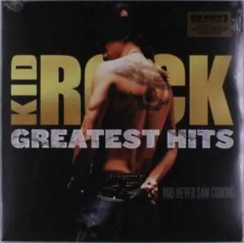 2LP Kid Rock: Greatest Hits: You Never Saw Coming