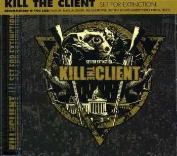 CD Kill The Client: Set For Extinction