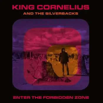 LP King Cornelius And The Silverbacks: Enter The Forbidden Zone