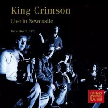 CD King Crimson: Live In Newcastle (December 8, 1972)