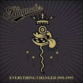 5CD/Box Set Kingmaker: Everything Changed 1991-1995