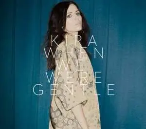 LP Kira Skov: When We Were Gentle
