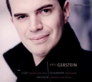 CD Kirill Gerstein: Lizst Schumann Knussen