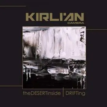 2LP Kirlian Camera: The Desert Inside/drifting (clear 2-vinyl)