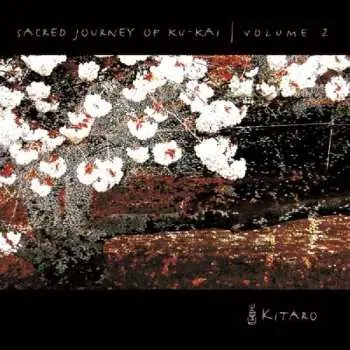 CD Kitaro: Sacred Journey Of Ku-Kai (Volume 2)