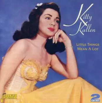2CD Kitty Kallen: Little Things Mean A Lot
