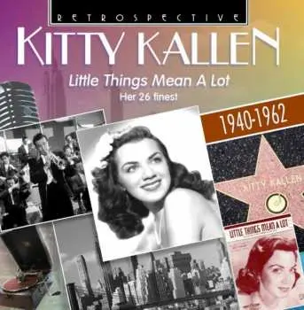 CD Kitty Kallen: Little Things Mean A Lot - Her 26 Finest 1940-1962