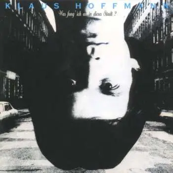CD Klaus Hoffmann: Was Fang Ich An In Dieser Stadt?