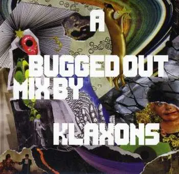 2CD Klaxons: A Bugged Out Mix / A Bugged In Selection