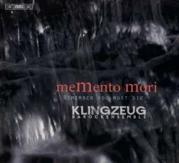 SACD Klingzeug Barockensemble: Memento Mori - Remember You Must Die
