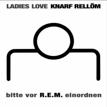 LP Knarf Rellöm: Bitte Vor R.E.M. Einordnen