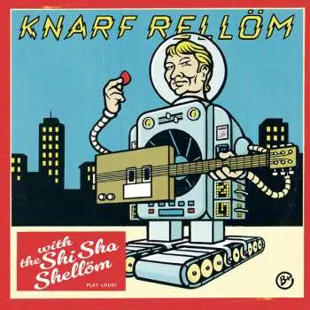 LP Knarf Rellöm With The Shi Sha Shellöm: Einbildung Ist Auch Ne Bildung