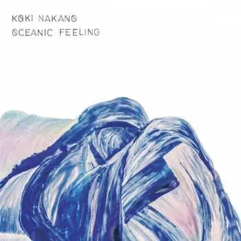 LP Koki Nakano: Oceanic Feeling