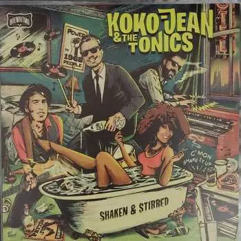 LP Koko-Jean & The Tonics: Shaken & Stirred