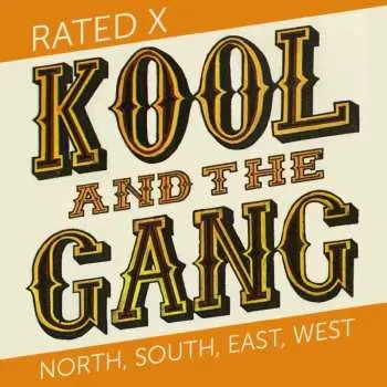 SP Kool & The Gang: Rated X / North East South West