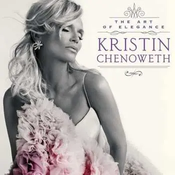 CD Kristin Chenoweth: The Art Of Elegance