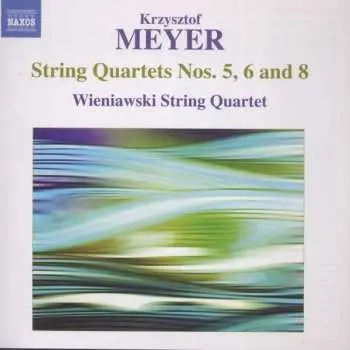 CD Krzysztof Meyer: String Quartets Nos. 5, 6 And 8