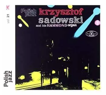 CD Krzysztof Sadowski: Krzysztof Sadowski And His Hammond Organ