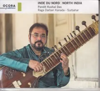 CD Kushal Das: North India: Pandit Kushal Das, Raga Darbari Kanad