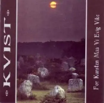 CD Kvist: For Kunsten Maa Vi Evig Vike