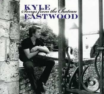 CD Kyle Eastwood: Songs From The Chateau