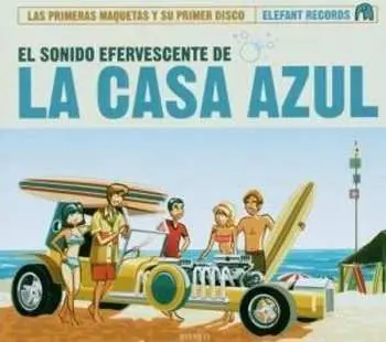 CD La Casa Azul: El Sonido Efervescente De La Casa Azul (Las Primeras Maquetas Y Su Primer Disco)