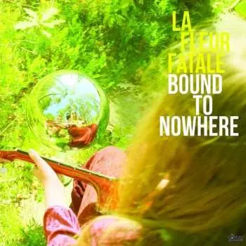 LP La Fleur Fatale: Bound To Nowhere / My Dear Sorrow
