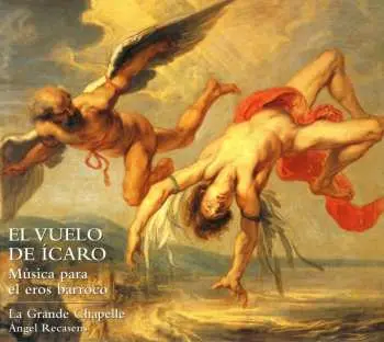 CD La Grande Chapelle: El Vuelo De Ícaro: Música Para El Eros Barroco