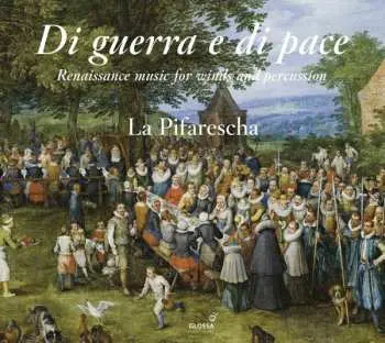 CD La Pifarescha: Di Guerra E Di Pace - Renaissance Music For Winds And Percussion