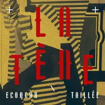 LP La Tène: Ecorcha \ Taillée