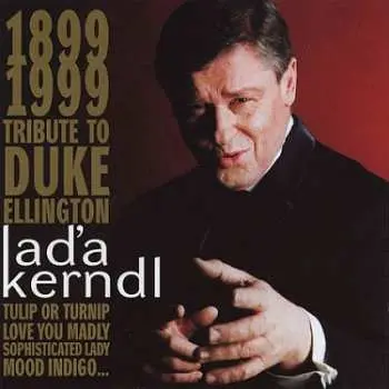 CD Laďa Kerndl: 1899 1999 Tribute To Duke Ellington