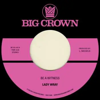 SP Lady Wray: Be A Witness / Best For Us LTD