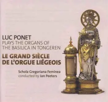 CD Lambert Chaumont: Luc Ponet - Le Grand Siecle De L'orgue Liegeois