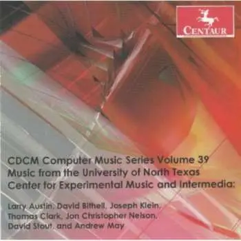 CD Larry Austin: Music From the University of North Texas Center for Experimental Music and Intermedia