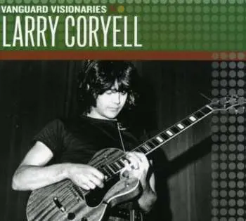 CD Larry Coryell: Vanguard Visionaries